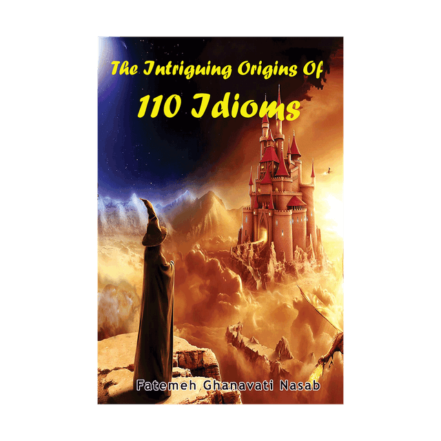 خرید کتاب The Intriguing Origins Of 110 Idioms