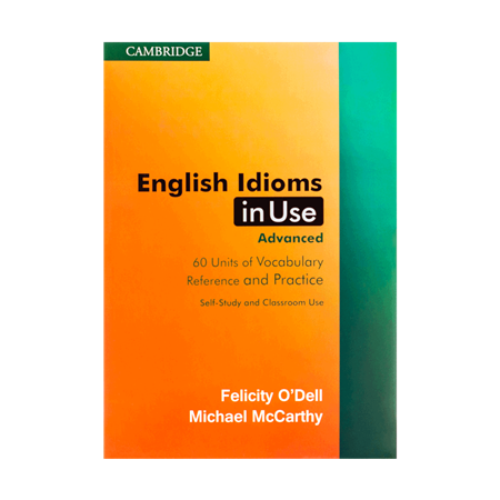 English idioms in use Advanced. Cambridge English idioms in use. English idioms in use Elementary. English idioms in use Intermediate.