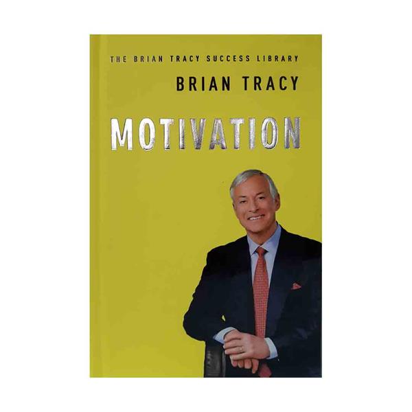 Motivation The Brian Tracy Success Library