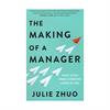 the making of a manager by julie zhuo