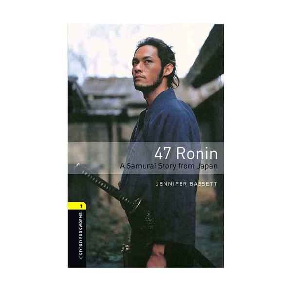 خرید کتاب داستان سطح بندی شده Oxford Bookworms 1 47Ronin-A Samurai Story From Japan+CD