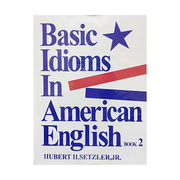 خرید کتاب Basic Idioms In American English 2
