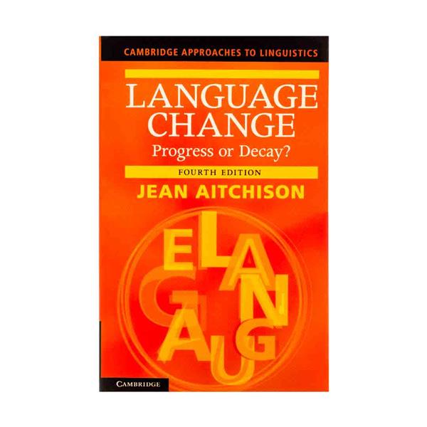 Language Change Progress or Decay? 4th Edition