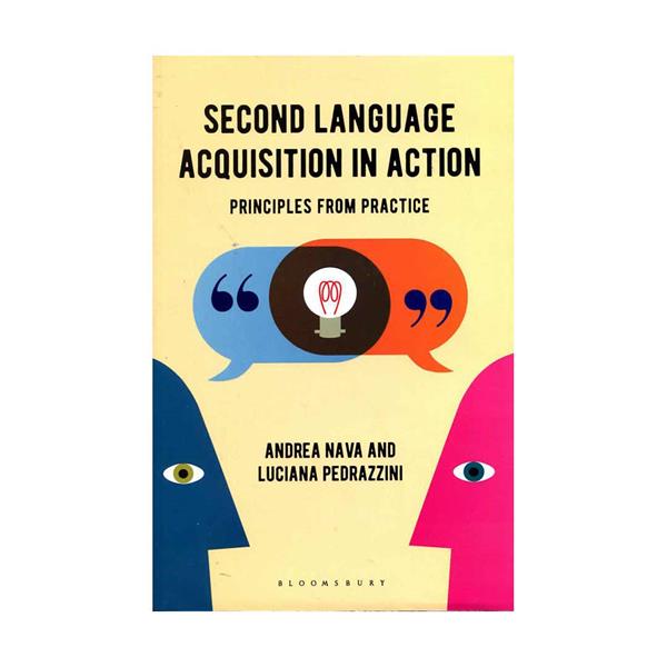 خرید کتاب Second Language Acquisition in Action  Principles from Practice 