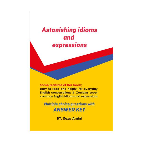 کتاب Astonishing Idioms and Expressions