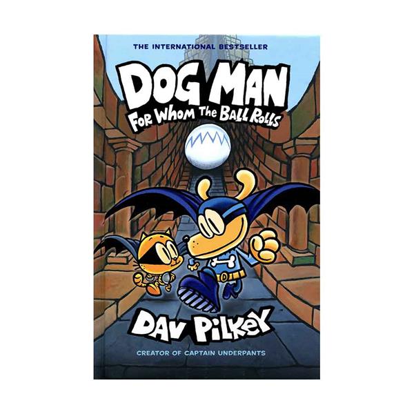 For Whom the Ball Rolls - Dog Man 7
