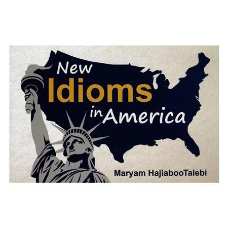 new-idioms-in-america-maryam-hajiabootalebi_2