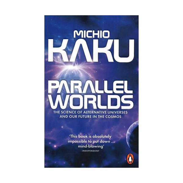 Parallel Worlds by  Michio Kaku