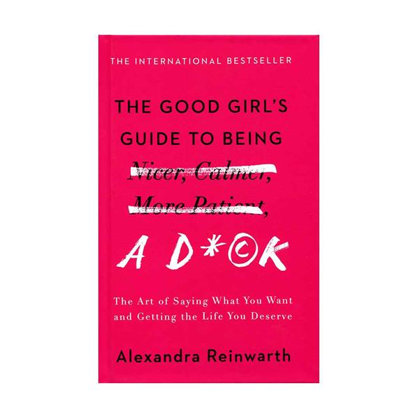 خرید کتاب The Good Girls Guide to Being a D*ck