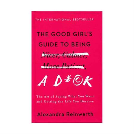 the-good-girl-s-guide-to-being-a-d-ck_3_600px_2
