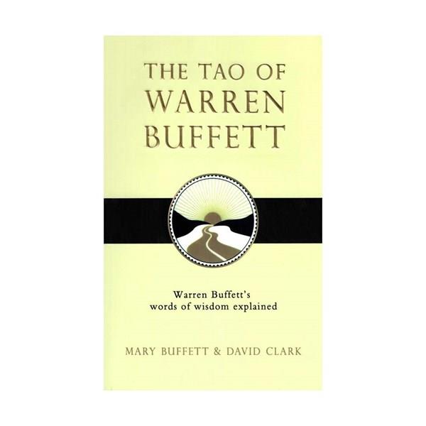 The Tao of Warren Buffett by Mary Buffett and David Clark
