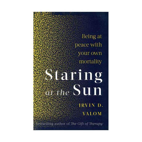 Staring At The Sun by Irvin D. Yalom