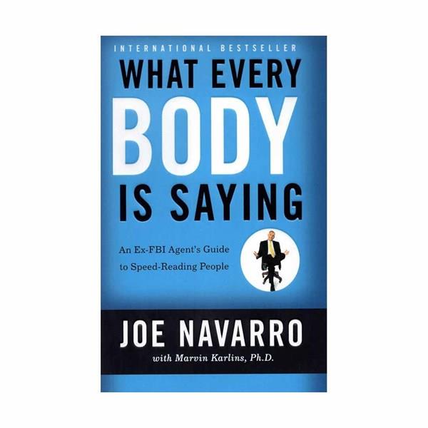 What Every Body is Saying by Joe Navarro
