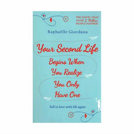 your-second-life-begins-when-you-realize-you-only-have-one-Raphaelle-Giordano_2
