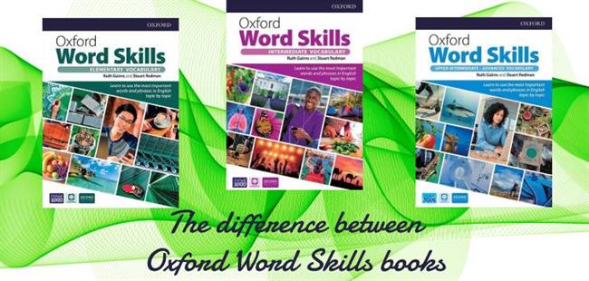 تفاوت کتاب‌های ‏Oxford Word Skills در چیست
