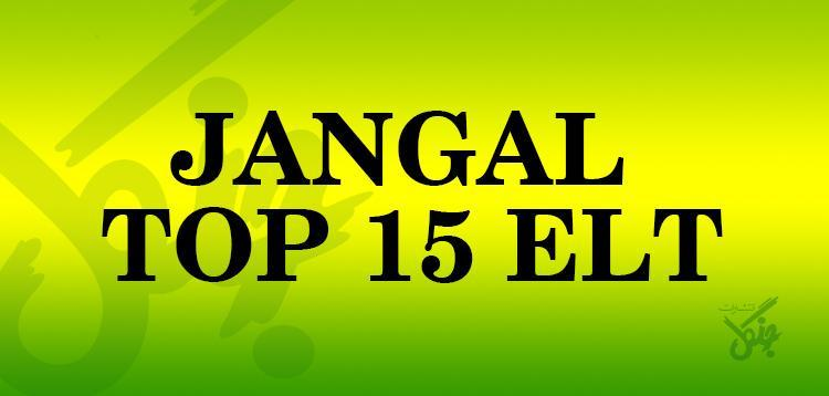 JANGAL TOP 15 ELT (Part 2)